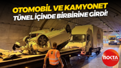 Otomobil ve kamyonet tünel içinde birbirine girdi!