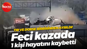 TIR ve dorse birbirinden ayrıldı! Feci kazada 1 kişi hayatını kaybetti