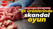 Gıdada kara liste büyüyor: Et ürünlerinde skandal oyun