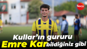 Kullar’ın gururu Emre Kar bildiğiniz gibi