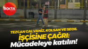 Tezcan Galvaniz, Kolsan ve Seoil işçisine çağrı: Mücadeleye katılın!