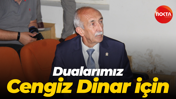 Dualarımız Cengiz Dinar için