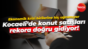 Ekonomik krizi birilerine hiç uğramıyor… Kocaeli’de konut satışları rekora doğru gidiyor!