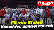 Filenin Efeleri, Kanada’ya parkeyi dar etti! “3-0”