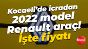 Kocaeli’de icradan 2022 model Renault araç! İşte fiyatı