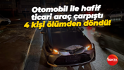 Otomobil ile hafif ticari araç çarpıştı, 4 kişi ölümden döndü!