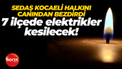 SEDAŞ duyurdu: Kocaeli'de 7 ilçede elektrikler kesilecek!