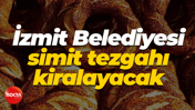 İzmit Belediyesi simit tezgahı kiralayacak