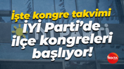 İşte kongre takvimi; İYİ Parti’de ilçe kongreleri başlıyor!