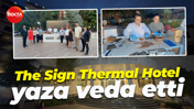 The Sign Thermal Hotel yaza veda etti