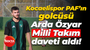 Kocaelispor PAF’ın golcüsü Arda Özyar, Milli Takım daveti aldı!