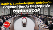 Kabine toplantısı yoğun gündemle toplanacak