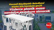 Kocaeli Büyükşehir Belediyesi yüzlerce plastik masa, sandalye ve tabure alacak!