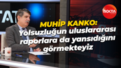 Mühip Kanko: Yolsuzluğun uluslararası raporlara da yansıdığını görmekteyiz