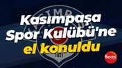 Kasımpaşa Spor Kulübü'ne el konuldu