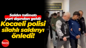 Saldırı talimatı yurt dışından geldi: Kocaeli polisi silahlı saldırıyı önledi!