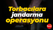 Torbacılara jandarma operasyonu