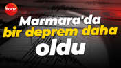 Marmara'da bir deprem daha oldu