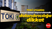 TOKİ uyardı: Sosyal konut başvurularında dolandırıcılığa dikkat
