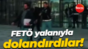 FETÖ yalanıyla dolandırdılar!