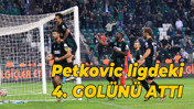 Petkovic ligdeki 4. golünü attı