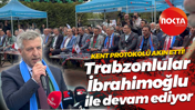 Kent protokolü akın etti! Trabzonlular İbrahimoğlu ile devam ediyor