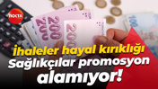İhalelerde hayal kırıklığı; Sağlıkçılar promosyon alamıyor!