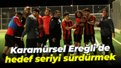 Karamürsel Ereğli’de hedef seriyi sürdürmek