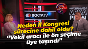 Neden İl Kongresi sürecine dahil oldu? Fatma Kaplan Hürriyet: Vekil aracı ile ön seçime üye taşındı