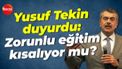 Yusuf Tekin duyurdu: Zorunlu eğitim kısalıyor mu?