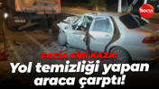 Facia gibi kaza: Yol temizliği yapan araca çarptı!