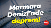 Marmara Denizi’nde deprem!