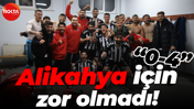 Alikahya için zor olmadı! “0-4”
