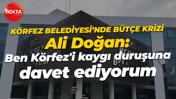 Ali Doğan: Ben Körfez'i kaygı duruşuna davet ediyorum