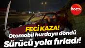 Feci kaza! Otomobil hurdaya döndü... Sürücü yola fırladı!