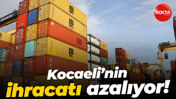 Kocaeli’nin ihracatı azalıyor!