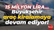 Kocaeli Büyükşehir Belediyesi araç kiralamaya devam ediyor! 15 milyon lira…