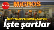Migros İzmit’te 30 personel alacak! İşte şartlar