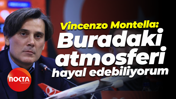 Vincenzo Montella: Buradaki atmosferi hayal edebiliyorum