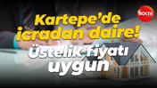Kartepe’de icradan daire! Üstelik fiyatı uygun