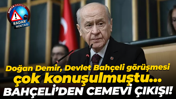 Doğan Demir, Devlet Bahçeli görüşmesi çok konuşulmuştu… Bahçeli’den Cemevi çıkışı!