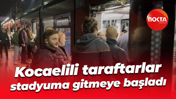 Kocaelili taraftarlar stadyuma gitmeye başladı