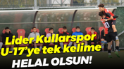 Lider Kullarspor U-17’ye tek kelime helal olsun!