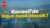 Kocaeli'de hava nasıl olacak? Meteoroloji duyurdu