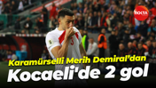 Karamürselli Merih Demiral’dan Kocaeli'de 2 gol