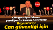 CHP geçmişte ödenen şerefiye farklarını hatırlattı! Büyükakın: Can güvenliği için