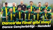 Darıca’da final gibi maç! Darıca Gençlerbirliği – Hendek!