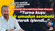 Nevzat Doğan anlattı: Turna kuşu bir umudun sembolü olarak işlendi...