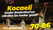 Kocaeli Kadın Basketbol’un elinden bu kadar geldi! “70-86”