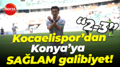 Kocaelispor’dan Konya’ya SAĞLAM galibiyet! “2-3”